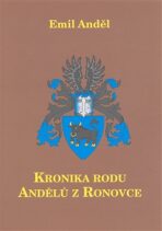 Kronika rodu Andělů z Ronovce - Emil Anděl