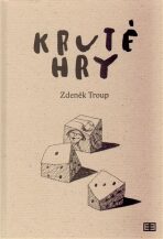 Kruté hry - Zdeněk Troup,Eva Šebíková