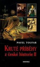 Kruté příběhy z české historie II - Pavel Toufar