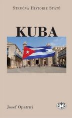 Kuba - stručná historie států - Josef Opatrný