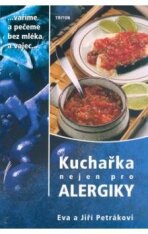 Kuchařka nejen pro alergiky - Jiří Petrák