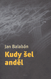 Kudy šel anděl - Jan Balabán