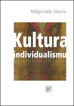 Kultura individualismu - Malgorzata Jacyno