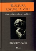 Kultura rozumu a vůle - Břetislav Kafka
