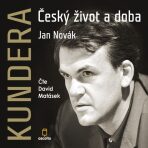 Kundera: Český život a doba - Jan Novák