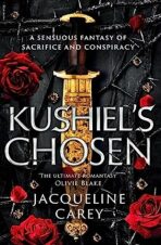 Kushiel´s Chosen: a Fantasy Romance Full of Intrigue and Betrayal - Jacqueline Careyová