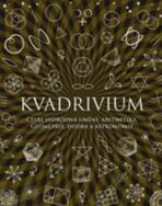 Kvadrivium - Čtyři svobodná umění: aritmetika, geometrie, hudba a astronomie - Daud Sutton, John Martineau, ...