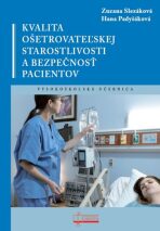 Kvalita ošetrovateľskej starostlivosti a bezpečnosť pacientov - Zuzana Slezáková, ...