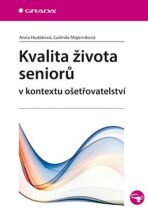 Kvalita života seniorů v kontextu ošetřovatelství - Ľudmila Majerníková, ...
