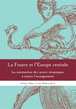 La France et l'Europe centrale - Antoine Marés,Jiří Hnilica