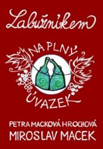 Labužníkem na plný úvazek - Miroslav Macek, ...