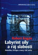 Labyrint síly a ráj slabosti - Robert Kagan