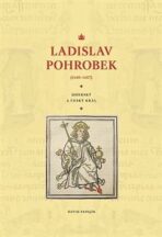 Ladislav Pohrobek (1440-1457) - David Papajík
