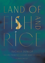Land of Fish and Rice: Recipes from the Culinary Heart of China - Dunlop