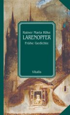 Larenopfer - Reiner Maria Rilke