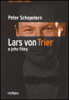 Lars von Trier a jeho filmy - Peter Schepelern