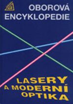 Lasery a moderní optika (oborová encyklopedie) - Miroslava Vrbová
