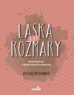Láska a její rozmary - Nové kapitoly z deníku psychoterapeutky - Zuzana Peterová
