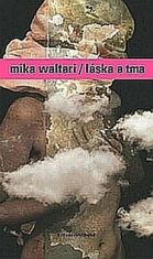 Láska a tma - Mika Waltari, ...