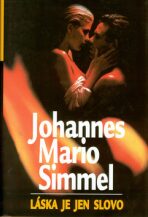 Láska je jen slovo - Johannes Mario Simmel