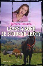 Lásky a koně ze Studené Lhoty - Barbora Robošová