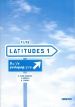 Latitudes 1 A1/A2 - Guide pédagogique - Régine Mérieux,Yves Loiseau
