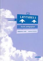 Latitudes 3 B1 - Guide pédagogique - Régine Mérieux,Yves Loiseau