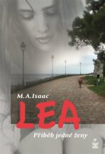 Lea - Příběh jedné ženy - Isaac M. A.