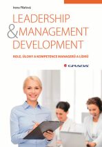 Leadership & management development - Role, úlohy a kompetence managerů a lídrů - Irena Pilařová