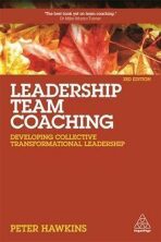 Leadership Team Coaching : Developing Collective Transformational Leadership - Peter Hawkins