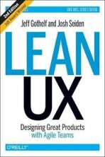 Lean UX : Designing Great Products with Agile Teams 2nd ed - Gothelf Jeff