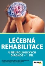 Léčebná rehabilitace u neurologických diagnóz - 1. díl - Jan Vacek,Martina Hoskovcová