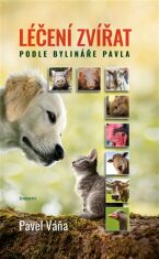 Léčení zvířat podle bylináře Pavla - Pavel Váňa,Klára Holubcová