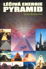 Léčivá energie pyramid - Olga Šuvalová