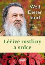 Léčivé rostliny a srdce - Recepty, návody, odvary a tinktury - Wolf-Dieter Storl, ...