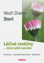 Léčivé rostliny… které ještě neznáte - Wolf-Dieter Storl