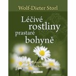 Léčivé rostliny prastaré bohyně - Wolf-Dieter Storl, ...