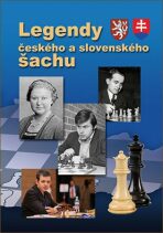 Legendy českého a slovenského šachu - kolektiv autorů, ...
