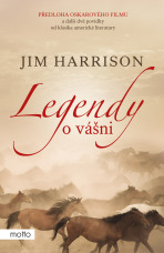 Legendy o vášni - Jim Harrison