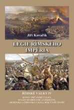 Legie římského impéria - Římské války IV - Jiří Kovařík