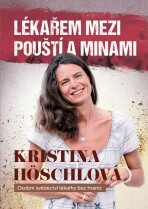 Lékařem mezi pouští a minami - Kristina Höschlová