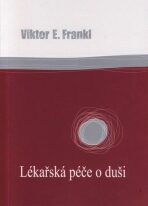 Lékařská péče o duši - Viktor Frankl