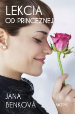 Lekcia od princeznej - Jana Benková