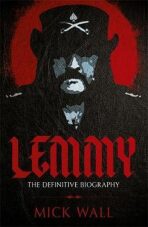 Lemmy : The Definitive Biography - Mick Wall