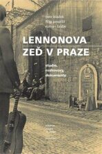 Lennonova zeď v Praze - Petr Blažek, Roman Laube, ...