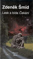 Lesk a bída Čekání - Zdeněk Šmíd