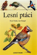 Lesní ptáci - Pavel Vašák,Jan Dungel