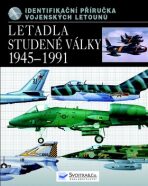 Letadla studené války 1945-1991 - Thomas Newdick