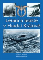Létání a letiště v Hradci Králové - Zdeněk Doubek,Helena Rezková