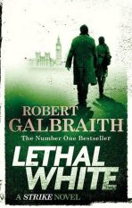 Lethal White : Cormoran Strike Book 4 - Robert Galbraith